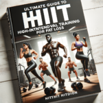 Ultimate Guide To HIIT Workouts For Fat Loss